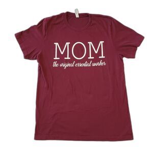 Mom The Original Essential Worker 100% Cotton T-shirt Maroon Unisex ~ sz L